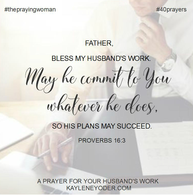 40 Prayers for my Husband: His Work - Kaylene Yoder