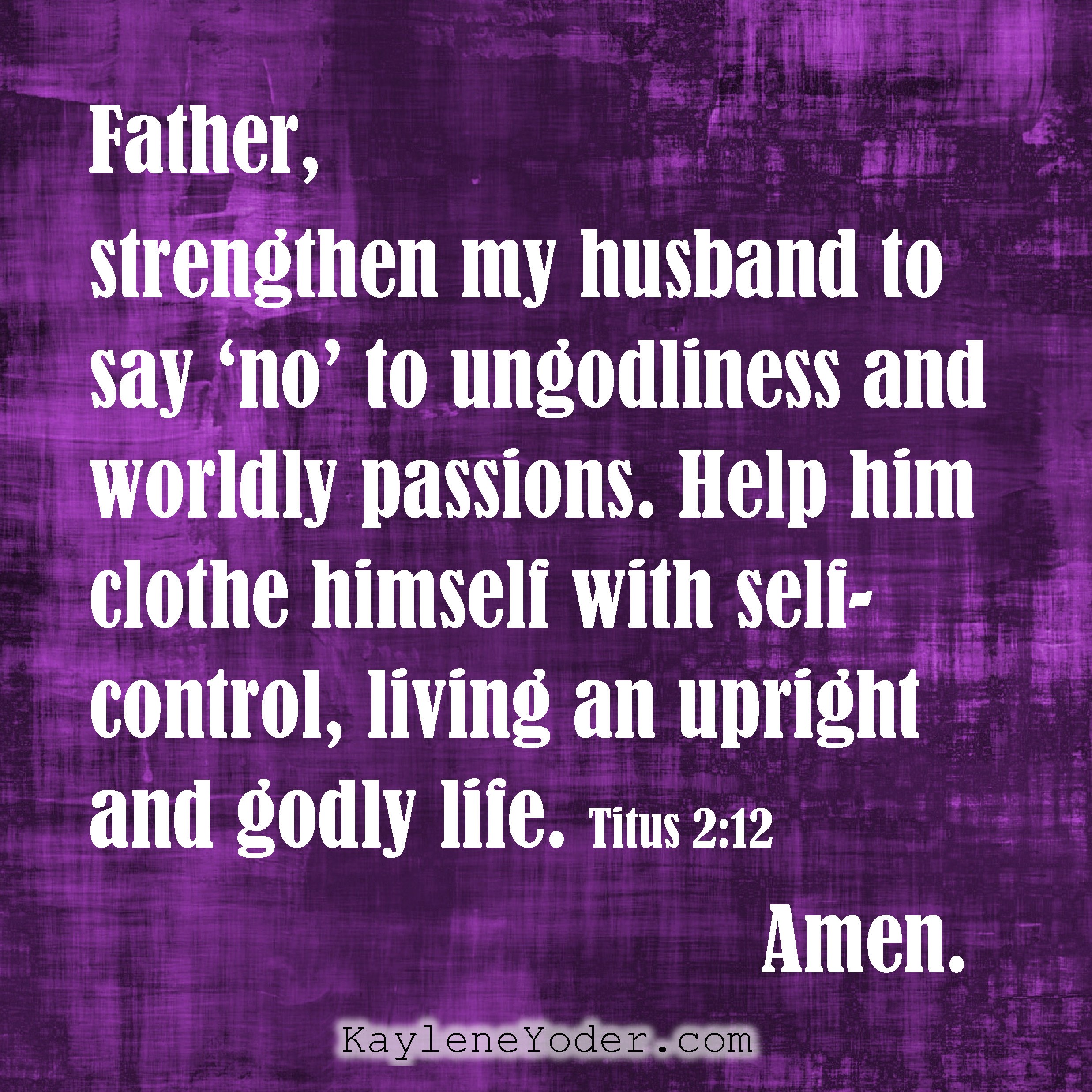 A Prayer for Your Husband's Self-Control - Kaylene Yoder