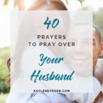 A Prayer For Your Husband S Work Kaylene Yoder