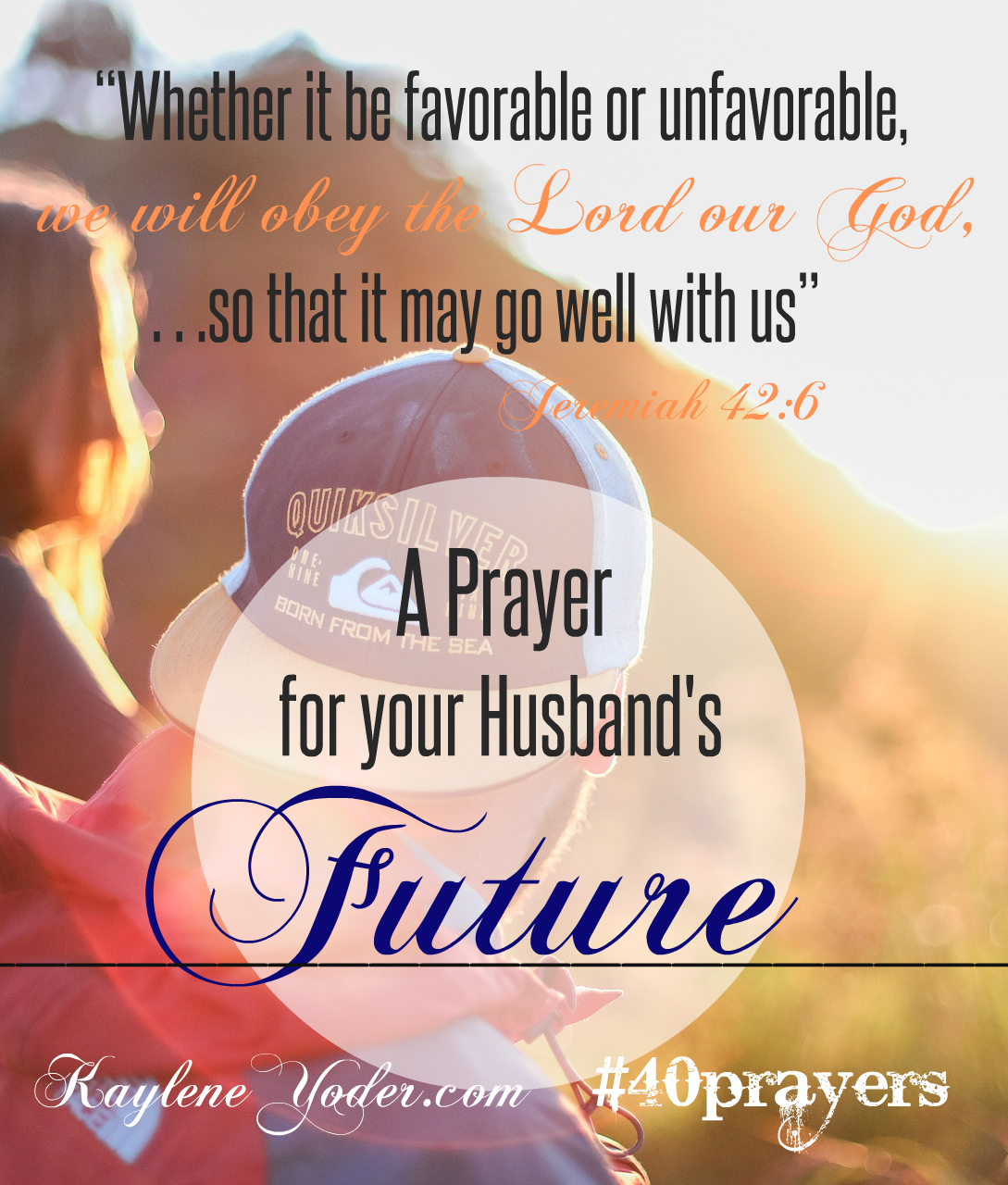 A Prayer for Your Husband's Brighter Future - Kaylene Yoder | Prayers