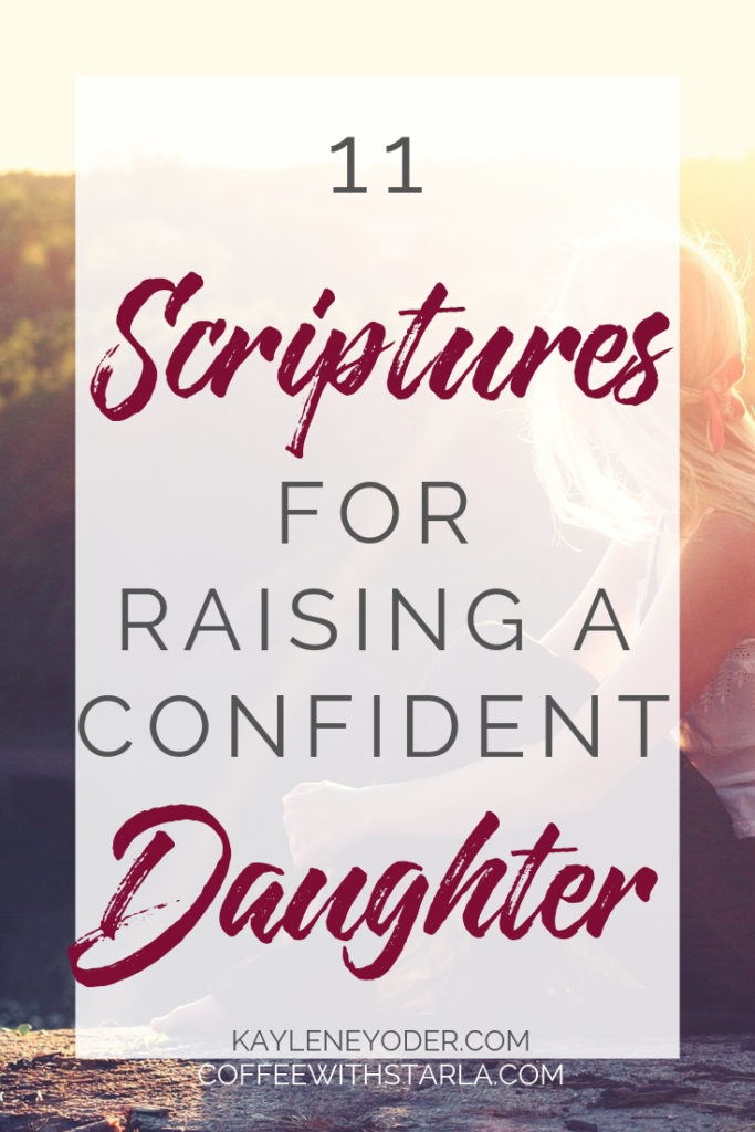 https://kayleneyoder.com/wp-content/uploads/2015/05/11-Scriptures-for-Raising-a-Confident-Daughter-683x1024.jpg