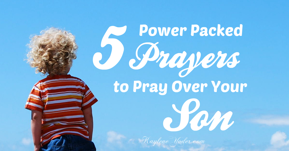 5 Power Packed Prayers to Pray Over Your Son {Raising Boys Day 1 ...