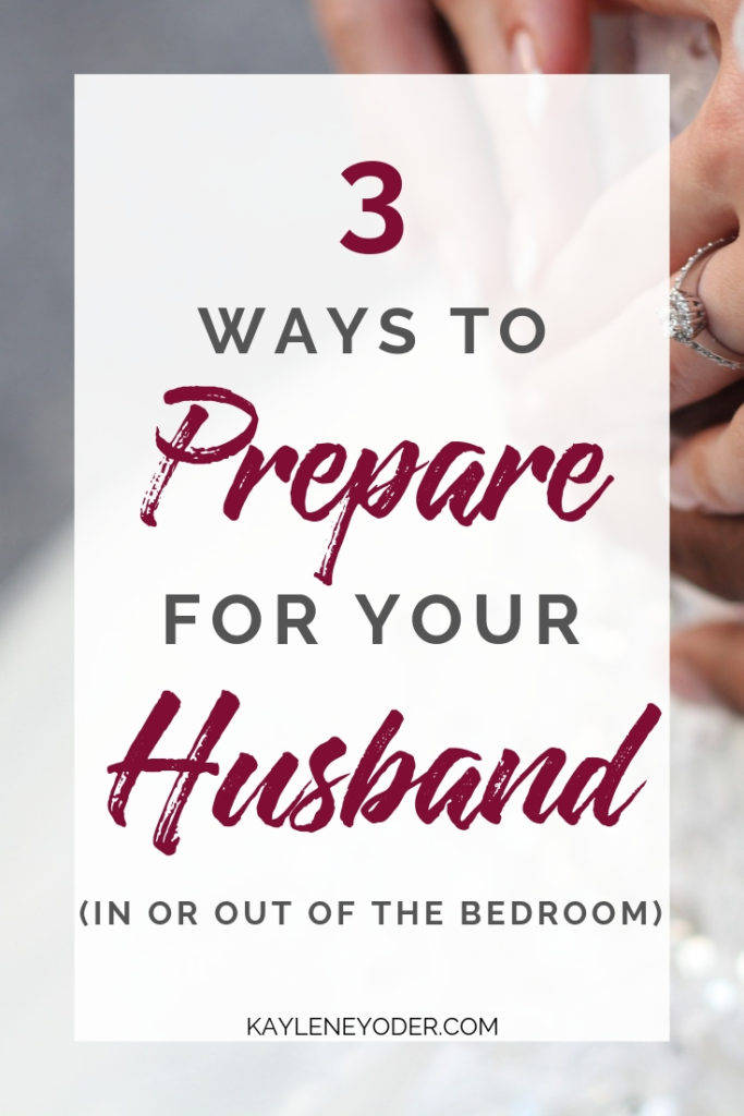 3 Ways to Prepare for Intimacy with Your Husband