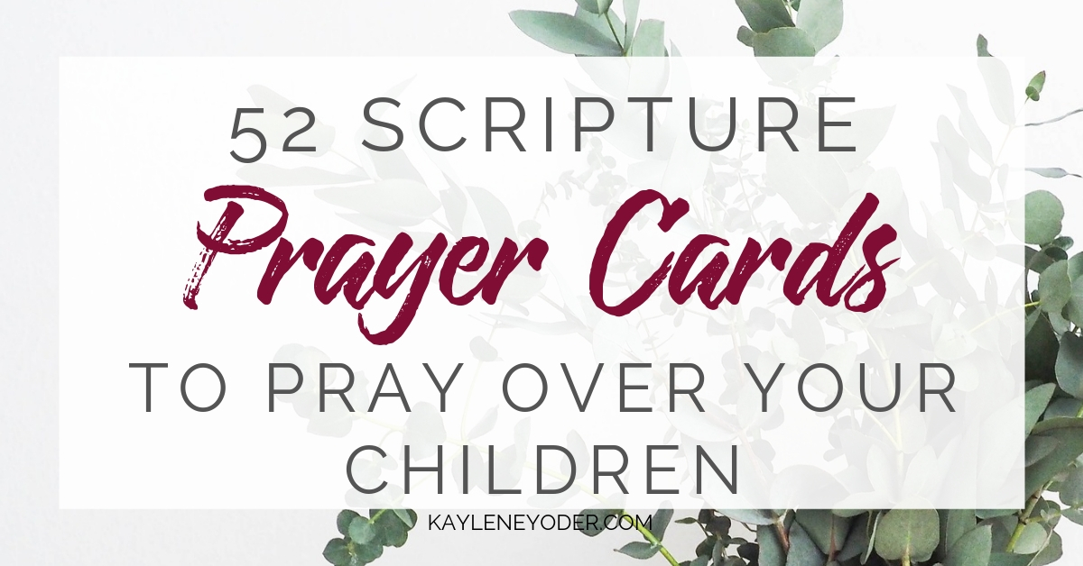 Scripture Prayer Cards To Pray Over Children - Kaylene Yoder