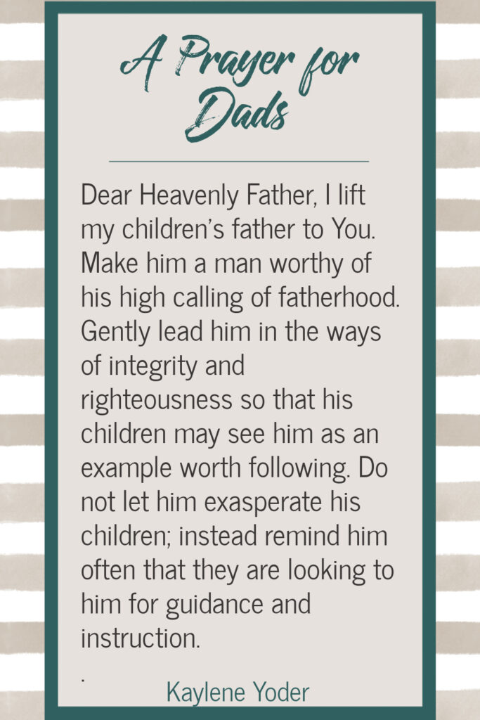 A Prayer for Dads - Kaylene Yoder