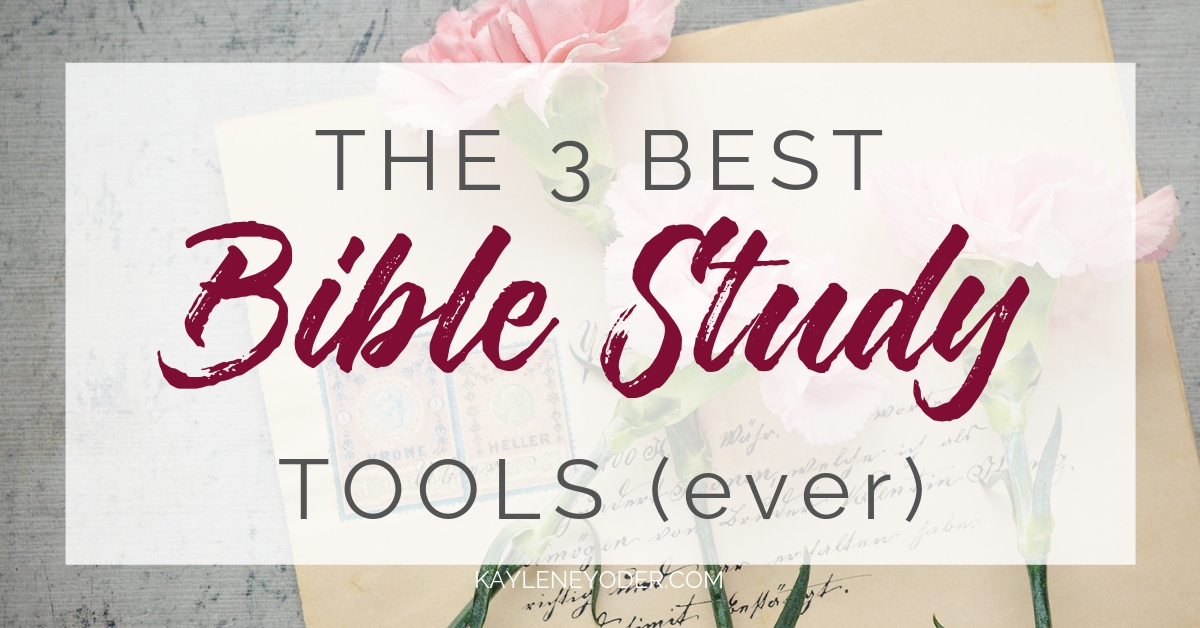 3-best-bible-study-tools-ever-kaylene-yoder