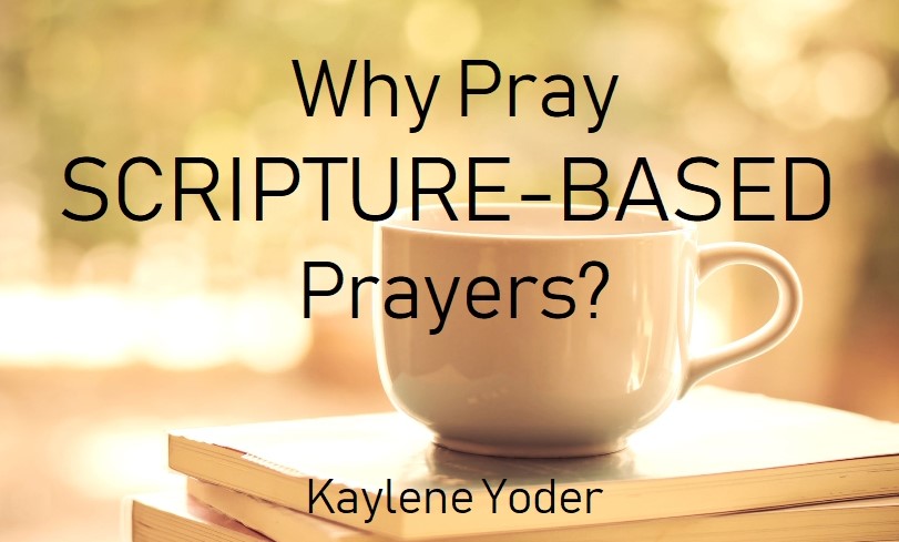 why-pray-scripture-kaylene-yoder