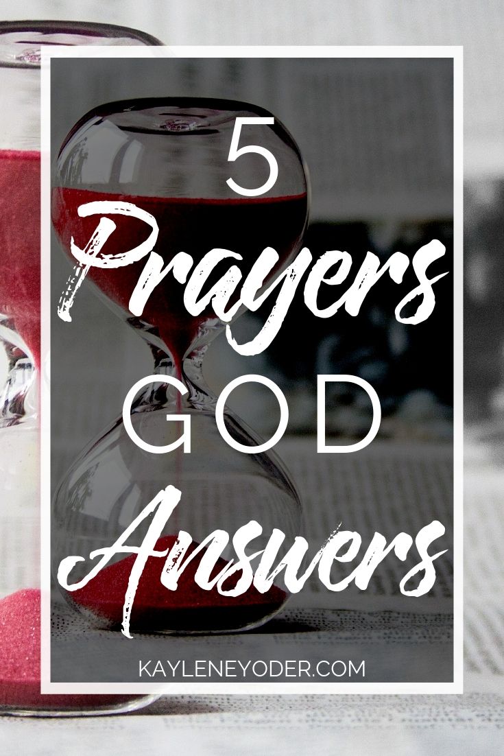 5 Prayers God Answers - Kaylene Yoder