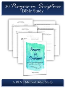 30 Prayers in Scripture {a REST Method Bible Study} - Kaylene Yoder