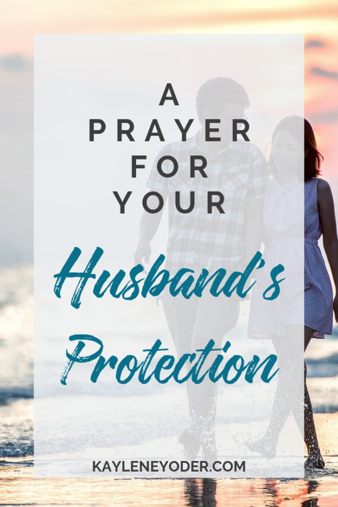 A Prayer for our Husband's Protection