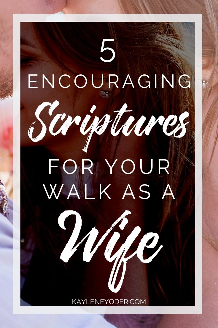 5 Encouraging Scriptures for Wives - Kaylene Yoder