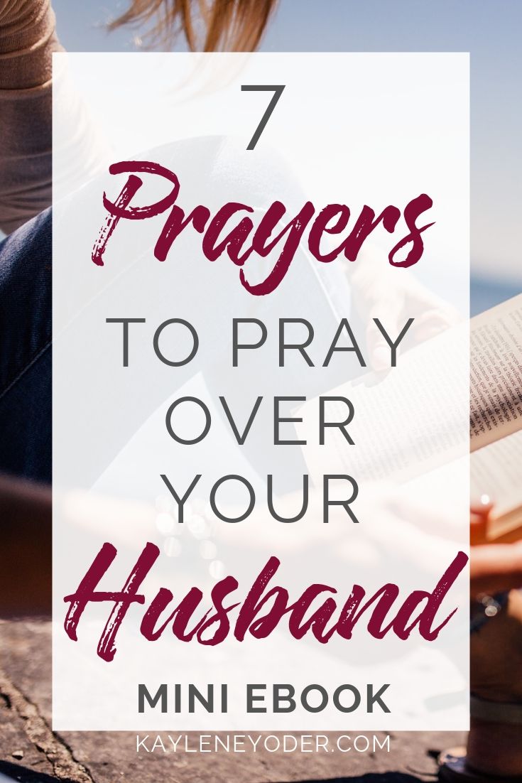 Mini Ebook! ~ 7 Prayers for Your Husband - Kaylene Yoder