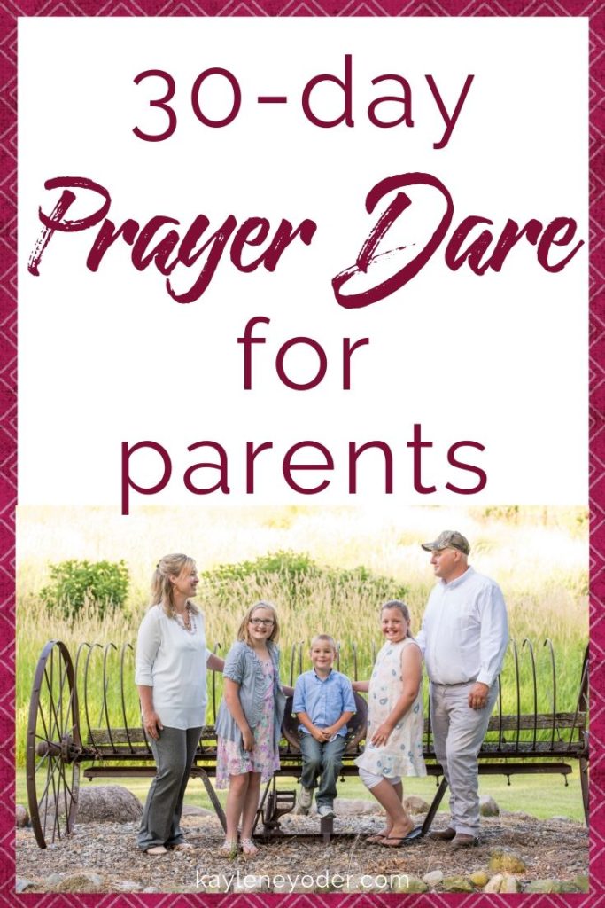 30-Day Prayer Dare for Parents - Kaylene Yoder