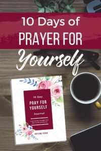 10-Day Pray for Yourself Challenge - Kaylene Yoder